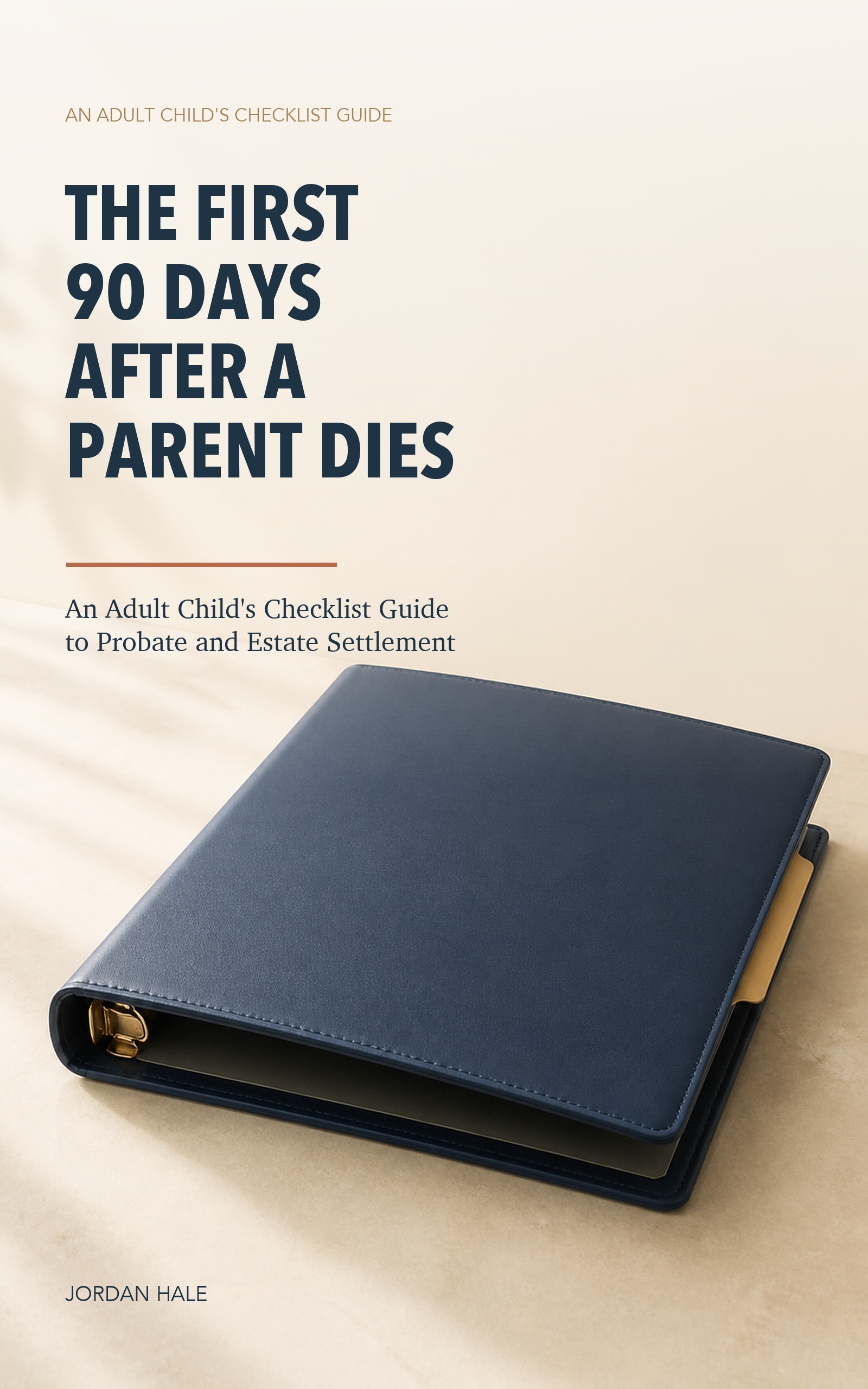 Cover of The First 90 Days After a Parent Dies, a navy leather binder on a warm cream surface.